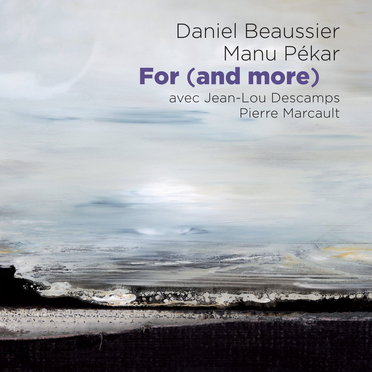 Pochette de : FOR (AND MORE) - DANIEL BEAUSSIER & MANU PÉKAR AVEC JEAN-LOU DESCAMPS & PIERRE MARCAULT (CD)