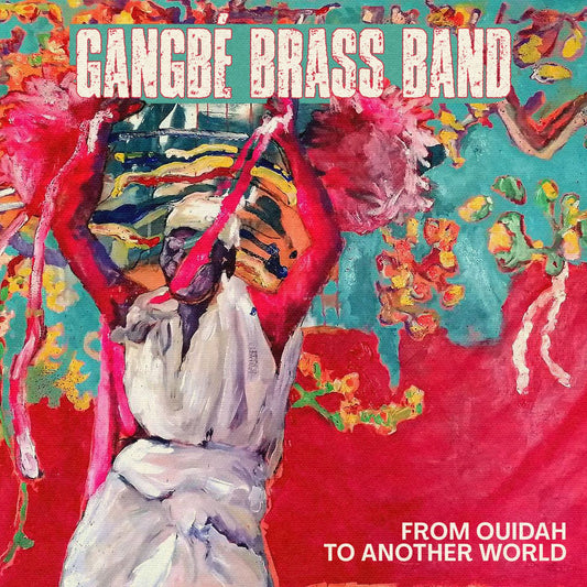 Pochette de : FROM OUIDAH TO ANOTHER WORLD - GANGBÉ BRASS BAND (VINYLE 33T)