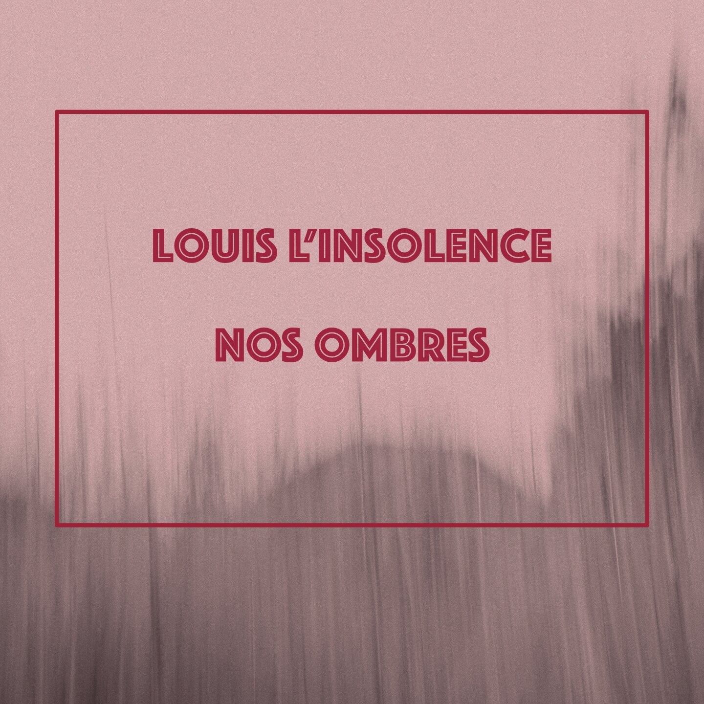 Pochette de : NOS OMBRES - LOUIS L'INSOLENCE (CD)