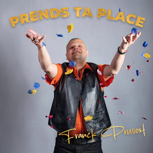 Pochette de : PRENDS TA PLACE - FRANCK PRUVOST (CD)