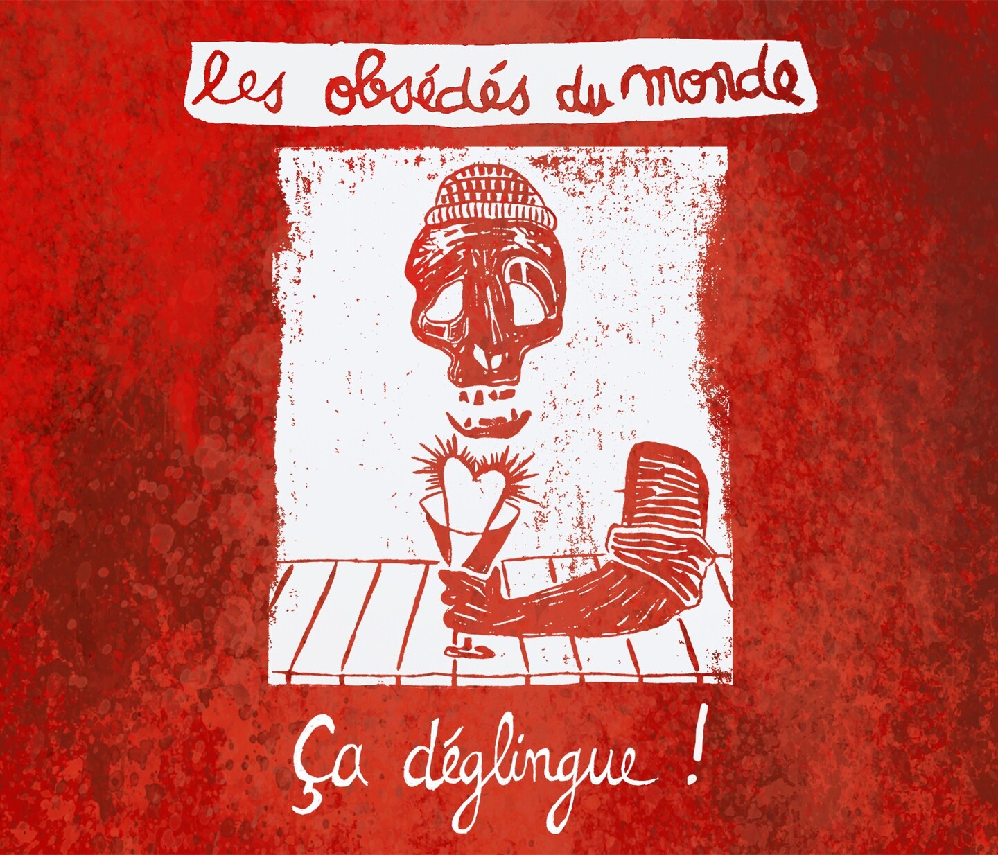 Pochette de : ÇA DÉGLINGUE - LES OBSÉDÉS DU MONDE (CD)