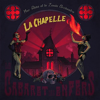 Pochette de : LA CHAPPELLE - CABARET DES ENFERS - MAC ABBE & LE ZOMBIE ORCHESTRA (33T)