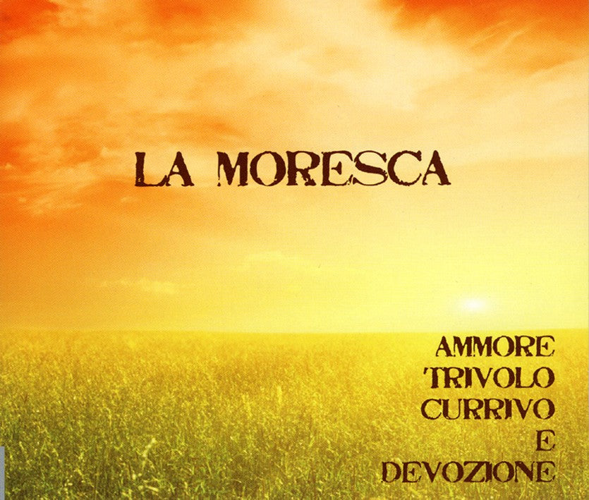 Pochette de : AMMORE TRIVOLO CURRIVO E DEVOZIONE - LA MORESCA (CD)