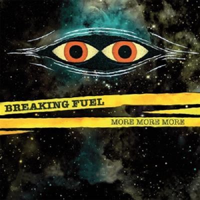 Pochette de : MORE MORE MORE - BREAKING FUEL (33T)