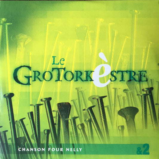 Pochette de : CHANSON POUR NELLY - GROTORKESTRE (CD)