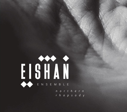 Pochette de : NORTHERN RHAPSODY - EISHAN ENSEMBLE (CD)