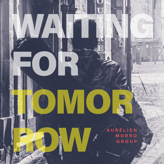 Pochette de : WAITING FOR TOMORROW - AURÉLIEN MORRO GROUP (CD)