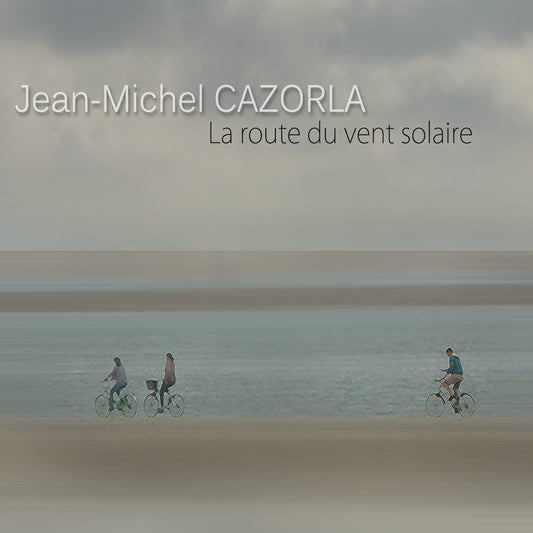 Pochette de : LA ROUTE DU VENT SOLAIRE - JEAN-MICHEL CAZORLA (CD)