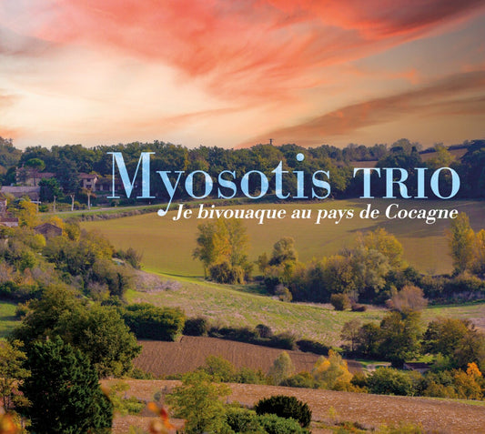 Pochette de : JE BIVOUAQUE AU PAYS DE COCAGNE - MYOSOTIS TRIO (CD)
