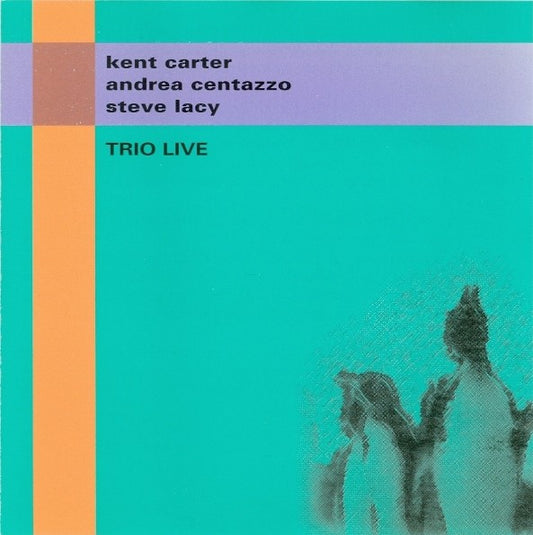 Pochette de :  TRIO LIVE  - CARTER / CENTAZZO / LACY (CD)