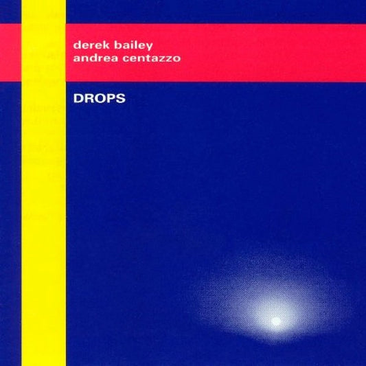 Pochette de : DROPS - DEREK BAILEY & ANDREA CENTAZZO (CD)