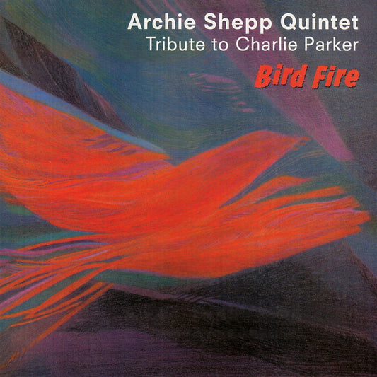 Pochette de : BIRD FIRE (TRIBUTE TO CHARLIE PARKER) - ARCHIE SHEPP QUINTET (CD)