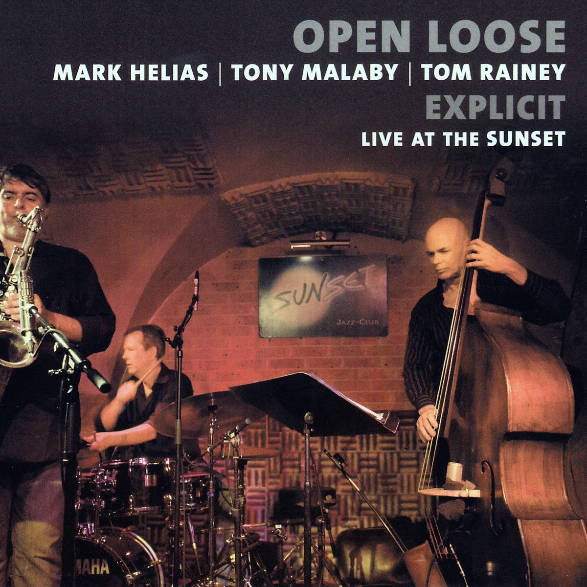 Pochette de : EXPLICIT - LIVE AT THE SUNSET - OPEN LOOSE - MARK HELIAS, TONY MALABY & TOM RAINEY (CD)