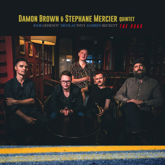 Pochette de : THE ROAD - DAMON BROWN & STÉPHANE MERCIER QUINTET (CD)