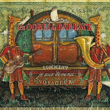 Pochette de : COMMENT JE SUIS DEVENU VOYAGEUR - LES OGRES DE BARBACK (CD)