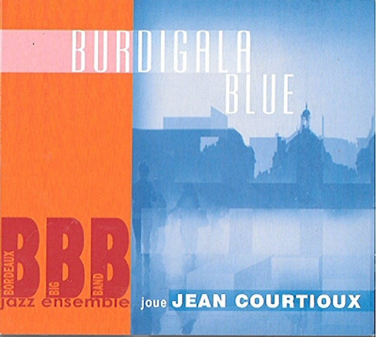 Pochette de : BURDIGALA BLUE - JEAN COURTIOUX (CD)