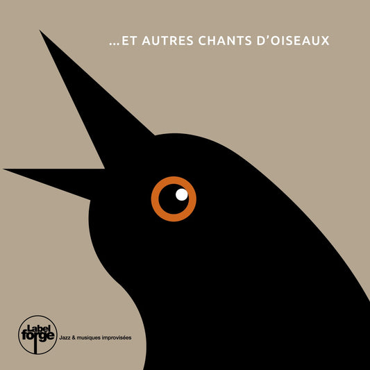 Pochette de : ET AUTRES CHANTSD'OISEAUX - F. RAULIN, P. BERNE, M. MANDEL, B. FORT, G. ROY, JM. QUILLET (CD)
