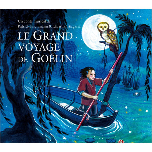 Pochette de : LE GRAND VOYAGE DE GOÉLIN - FISCHMANN PATRICK , ZAGARIA CHRISTIAN (CD)