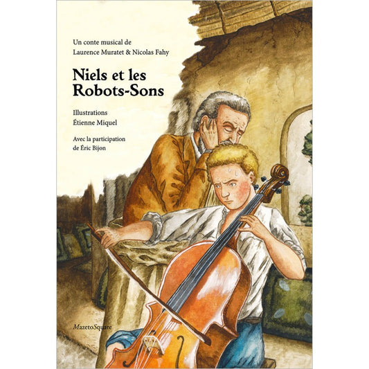 Pochette de : NIELS ET LES ROBOTS-SONS - LAURENCE MURATET , NICOLAS FAHY , ETIENNE MIQUEL (LIVRE CD)