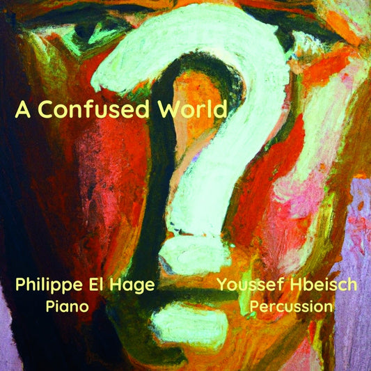 Pochette de : A CONFUSED WORLD - PHILIPPE EL HAGE (CD)