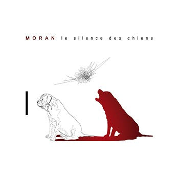 Pochette de : LE SILENCE DES CHIENS - MORAN (CD)