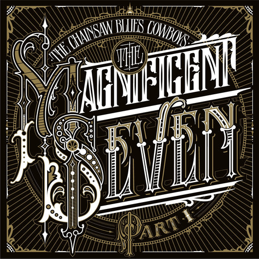 Pochette de : THE MAGNIFICENT SEVEN PART I - THE CHAINSAW BLUES COWBOYS (CD)