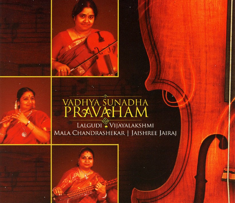 Pochette de :  VADHYA SUNADHA PRAVAHAM  - LALGUDI VIJAYALAKSHMI / MALA CHANDRESEKHAR / JAISHREE JAIRAI (CD)