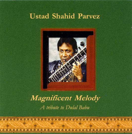 Pochette de : MAGNIFICENT MELODY - USTAD SHAHID PARVEZ (CD)