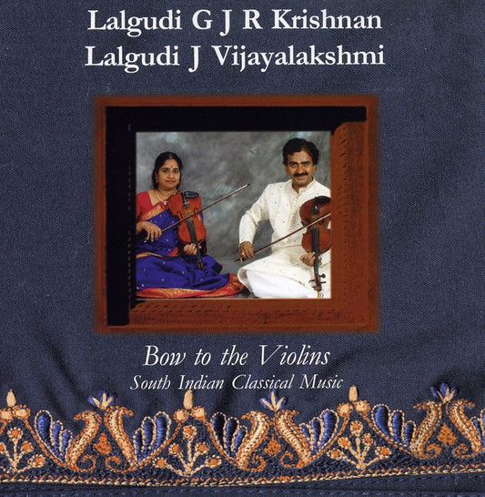 Pochette de :  BOW TO THE VIOLINS  - LALGUDI G J R KRISHNAN / LALGUDI J VIJAYALAKSHMI (CD)