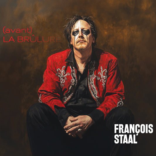 Pochette de : (AVANT) LA BRÛLURE - FRANÇOIS STAAL (CD)