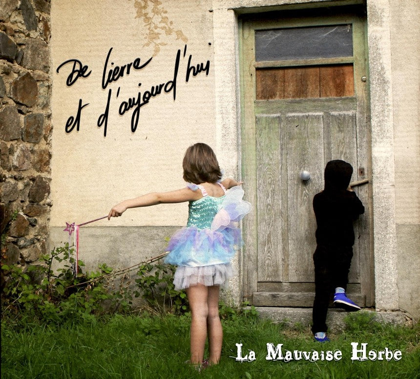 Pochette de : DE LIERRE ET D'AUJOURD'HUI - LA MAUVAISE HERBE (CD)