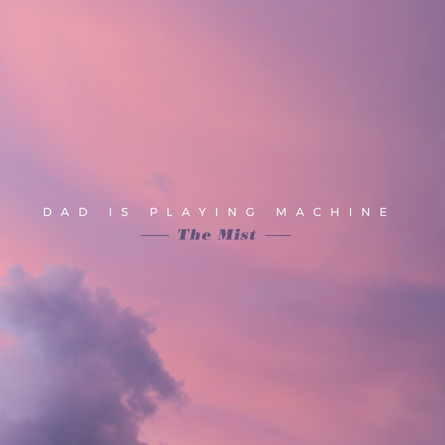 Pochette de : THE MIST - DAD IS PLAYING MACHINE (CD)