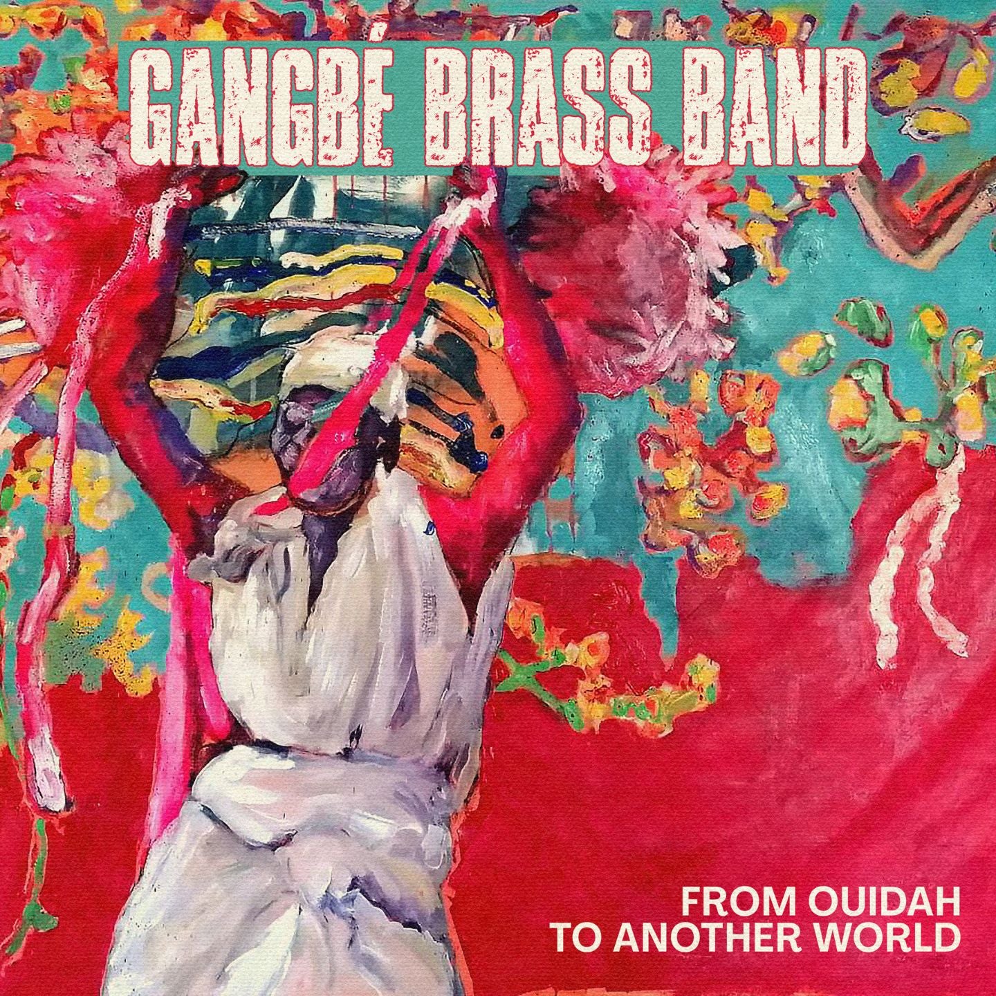 Pochette de : FROM OUIDAH TO ANOTHER WORLD - GANGBÉ BRASS BAND (CD)