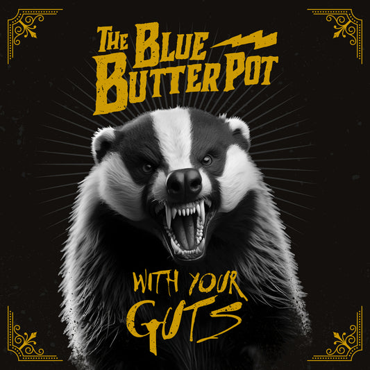 Pochette de : WITH YOUR GUTS - THE BLUE BUTTER POT (CD)