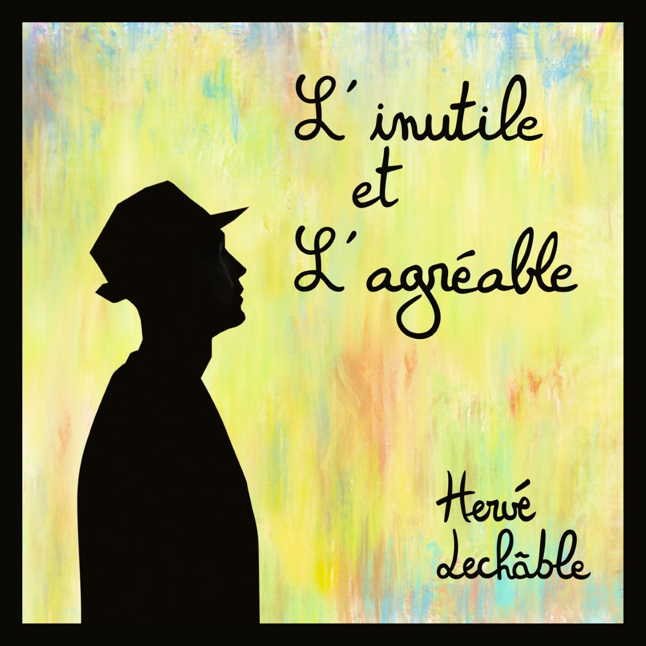 Pochette de : L'INUTILE ET L'AGRÉABLE - HERVÉ LECHABLE (CD)