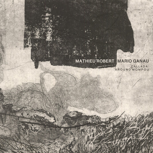 Pochette de : CALLADA: AROUND MOMPOU - MATHIEU ROBERT & MARIO GANAU (CD)