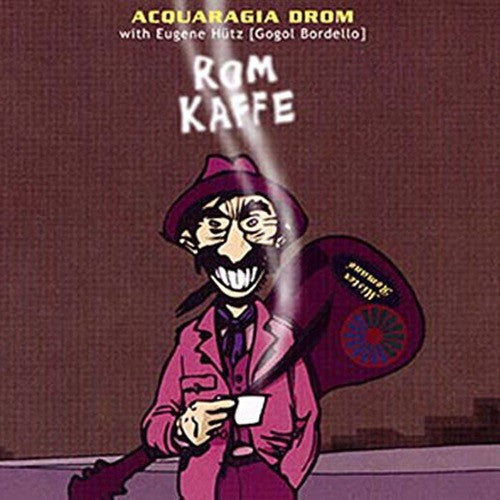 Pochette de :  ROM KAFFE  - ACQUARAGIA DROM (CD)