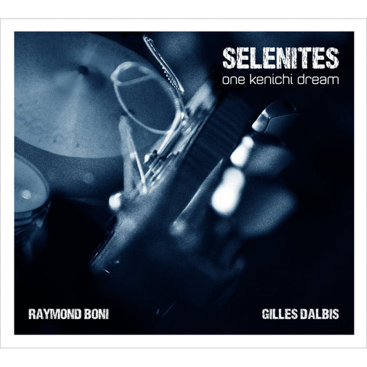 Pochette de : SELENITES : ONE KENICHI DREAM - RAYMOND BONI , GILLES DALBIS (CD)