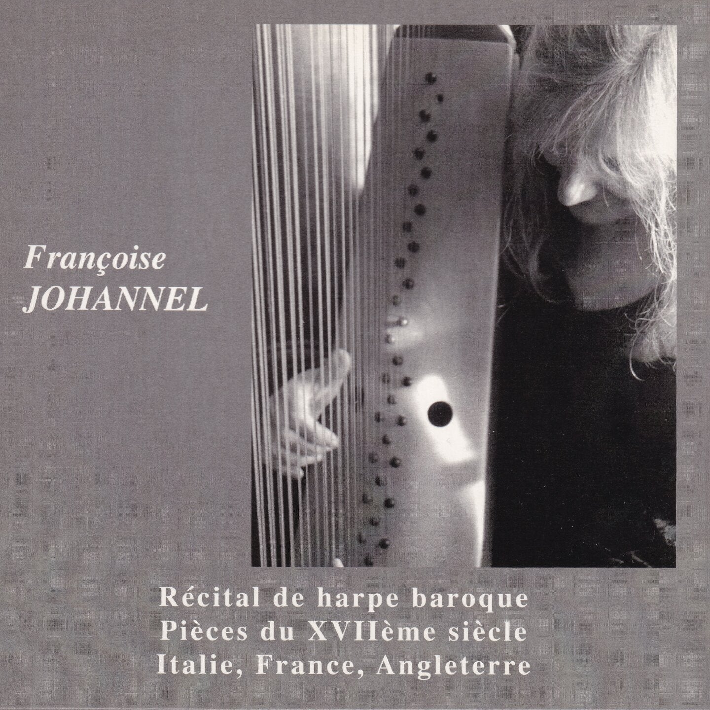 Pochette de : RECITAL DE HARPE BAROQUE PIÈCES DU XVIIÈME SIÈCLE ITALIE, FRANCE, ANGLETERRE - FRANÇOISE JOHANNEL (CD)