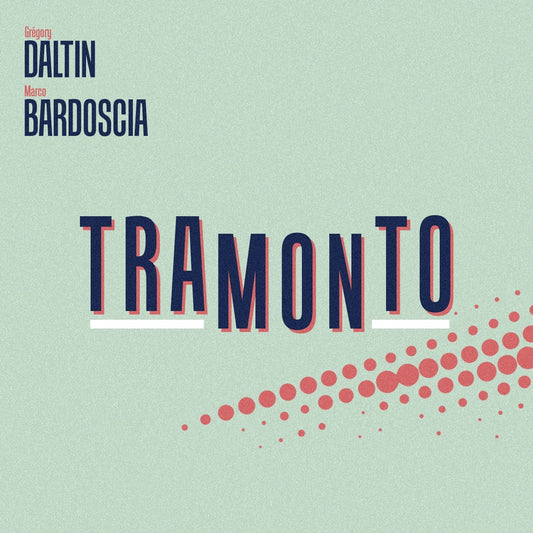 Pochette de : TRAMONTO - GRÉGORY DALTIN, MARCO BARDOSCIA (CD)