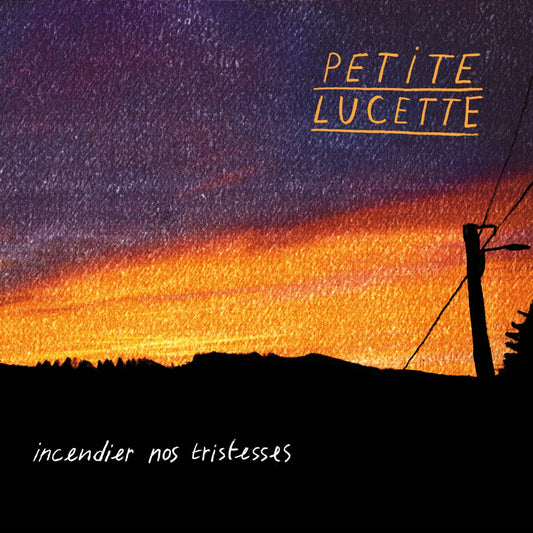 Pochette de : INCENDIER NOS TRISTESSES - PETITE LUCETTE (CD)
