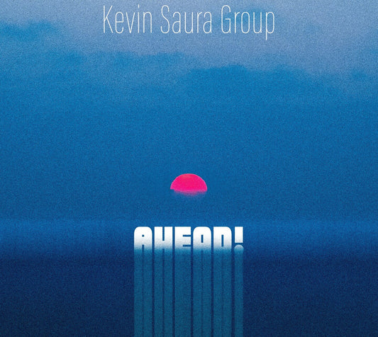 Pochette de : AHEAD! - KEVIN SAURA GROUP (CD)