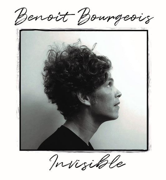 Pochette de : INVISIBLE - BENOIT BOURGEOIS (CD)