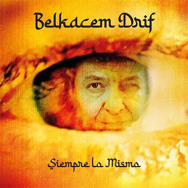 Pochette de : SIEMPRE LO MISMO - BELKACEM DRIF (CD)