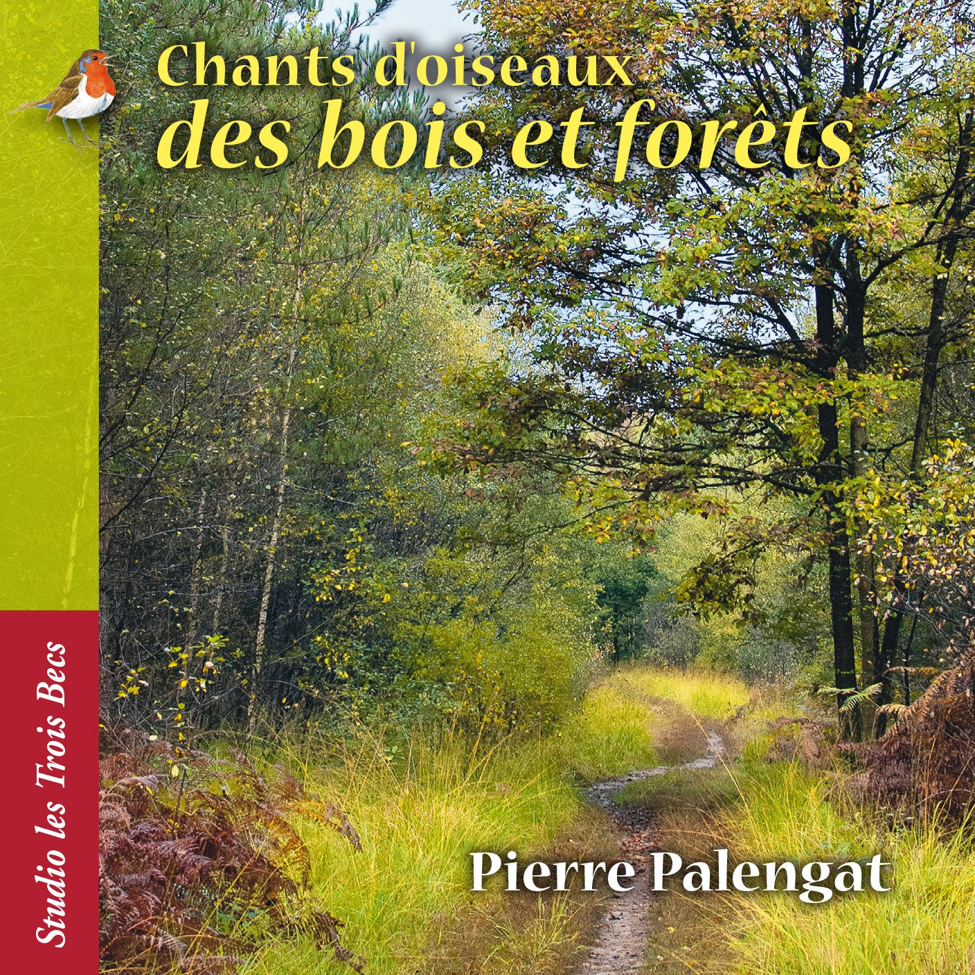 Pochette de : CHANTS D'OISEAUX DES BOIS ET FORETS - PIERRE PALENGAT (CD)
