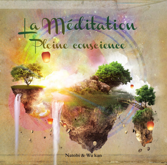 Pochette de : MÉDITATION PLEINE CONSCIENCE - NATOBI / WA KAN (CD)