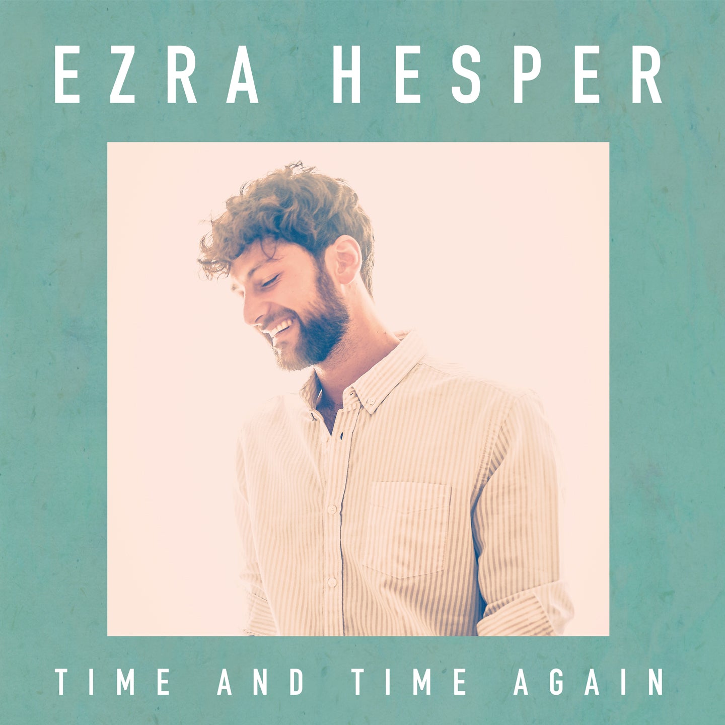 Pochette de : TIME AND TIME AGAIN - EZRA HESPER (33T)