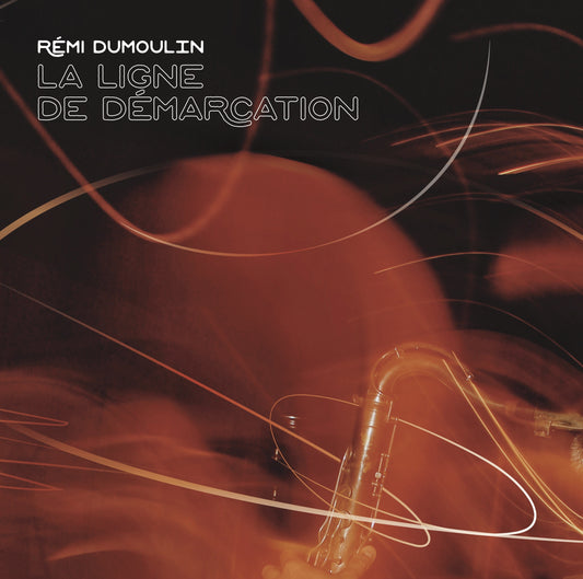 Pochette de : LA LIGNE DE DÉMARCATION - RÉMI DUMOULIN (33T)