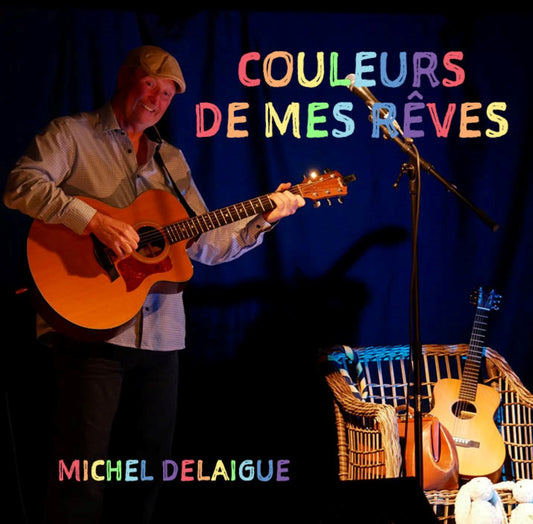 Pochette de : COULEURS DE MES REVES - MICHEL DELAIGUE (CD)