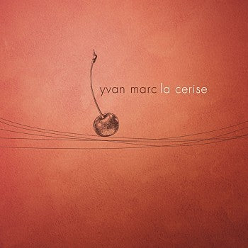 Pochette de : LA CERISE - YVAN MARC (CD)